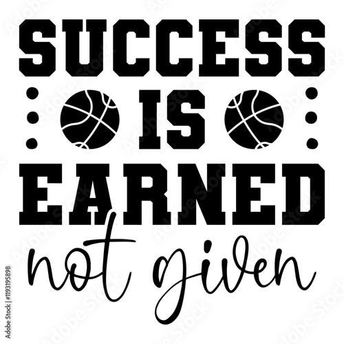 Success Is Earned Not Given