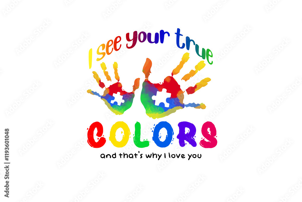 I see your true Colors and that's why I love you, Autism Awareness Sublimation T Shirt Design I see your true Colors and that's why I love you, Autism Awareness Sublimation T Shirt Design