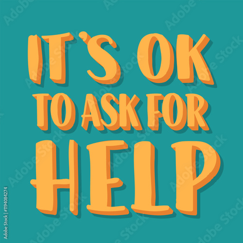 It's OK to Ask for Help Supporting Quote. Vector Hand Lettering of Kind Phrase.