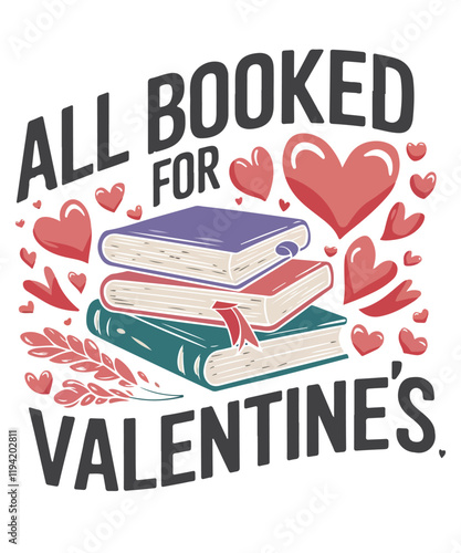 Valentine's Day lover T-shirt design
Book lover,
Book,
Read,
Book lover PNG,
All Booked For Valentine's,
Bookworm design,
Reader design,
Book lover quote,
