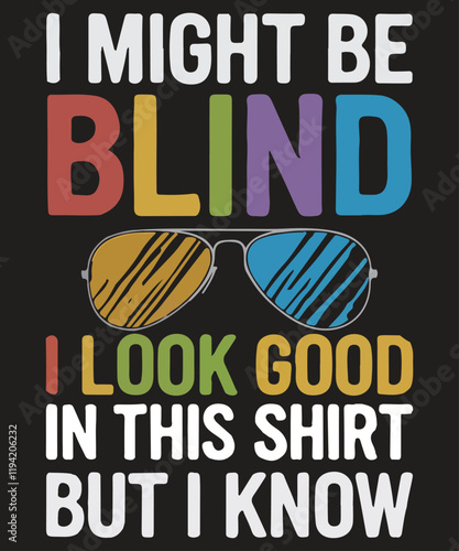 I might be blind but I know I look good in this T-shirt Design vector, braille, blind, visually, impaired, awareness, visual, t-shirt, Braille Blind shirt Svg, Blind Awareness, Visually Impaired