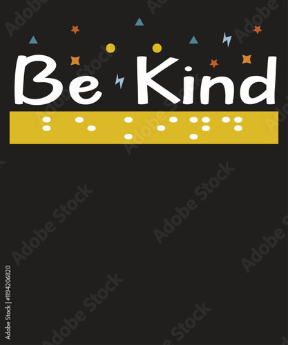Be Kind Sign Braille Language Visually Impaired Awareness T-Shirt Design vector, braille, blind, visually, impaired, awareness, visual, t-shirt, Braille Blind shirt Svg, Blind Awareness, Visually