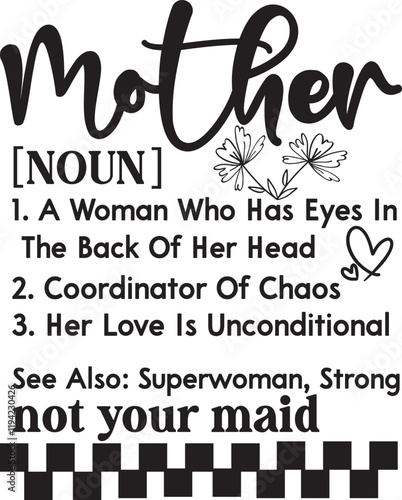 Mother Definition a woman who has eyes behind her Mother's Day T-shirt Design