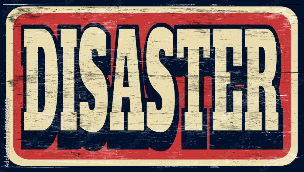 Fototapeta premium Aged and worn disaster sign on wood