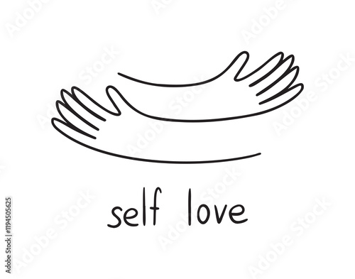 Hands hugging doodle with love, lettering Self love. Love yourself. Woman motivational text for women. Mental health slogan. 