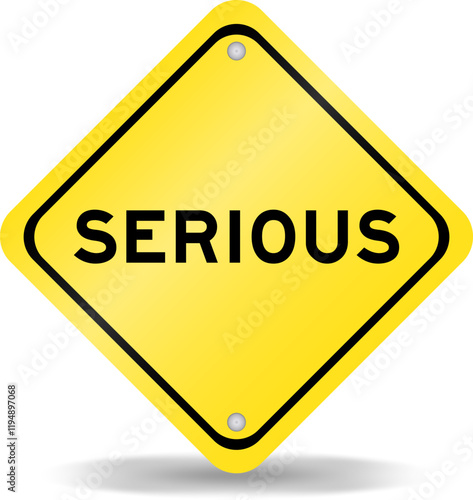 Yellow color transportation sign with word serious on white background