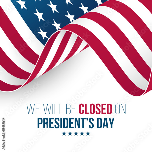 We Will Be Closed On President's Day. Commercial banner. American federal holiday. White background. Vector illustration.