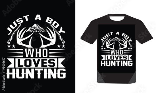 Just a Boy Who Loves hunting T-Shirt Design, with hunting lover, hunting vector,and hunting vintage t shirt design
