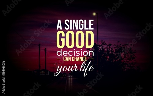 Inspirational quotes about making wise decisions that lead to success. Perfect for motivational posters, digital art, and merchandise. Encourage thoughtful choices, clarity, and personal growth. photo