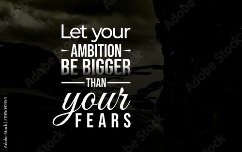 Inspirational quotes about ambition and achieving success. Perfect for motivational posters, digital art, and merchandise. Encourage relentless pursuit of dreams, growth, and personal achievement. photo