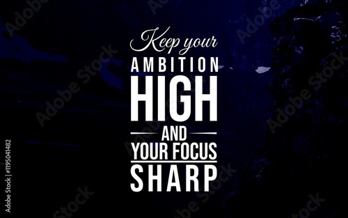 Inspirational quotes about ambition and achieving success. Perfect for motivational posters, digital art, and merchandise. Encourage relentless pursuit of dreams, growth, and personal achievement. photo