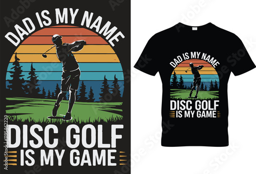 Dad is my name disc golf is my game for Black t-shirt design
