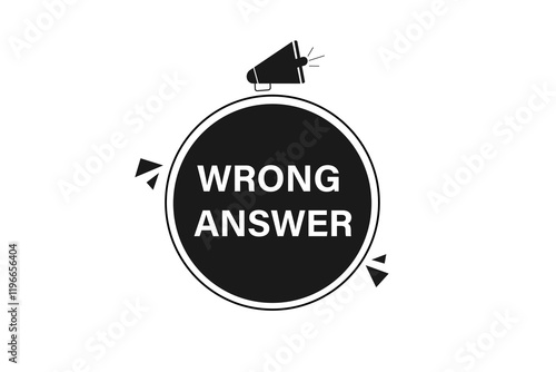 wrong answer, Button for websites, Design Element, learn, stay, template, tuned, design, level, sign, speech, bubble  banner, modern, symbol, click. 
