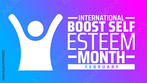 International Boost Self Esteem Month background banner or poster design template. observed every year in February. Holiday concept. Use to any Template, card, poster, placard, template.