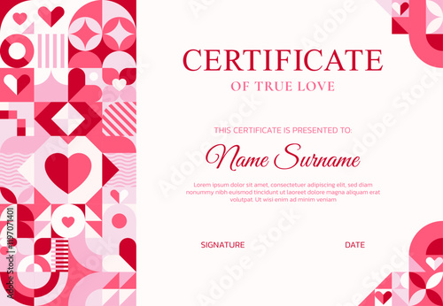 Valentines day certificate with holiday geometric shapes. Vector romantic diploma or certificate of true love. Retro template featuring pink and red hearts ornament paired with elegant typography