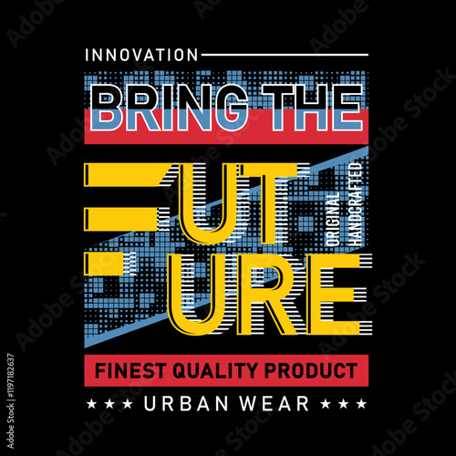 Innovation Bring The Future slogan quote lettering, graphic typography t shirt
