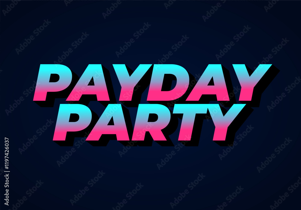 Payday party. Text effect for social media ads in 3D style Payday party. Text effect for social media ads in 3D style