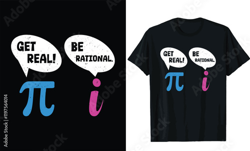 Get Real Be Rational Math Pun Pi Day T-Shirt Design