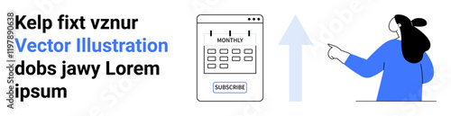 Woman pointing at a monthly subscription calendar with an upward arrow. Text elements included. Ideal for subscription services, business growth, data analysis, customer retention, marketing