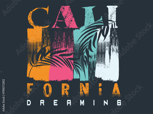 Slogan California dreaming. grunge surfing design. illustration on the theme of surf and surfingGrunge background. Typography, t-shirt graphics, poster, print, banner, flyer, postcard.eps