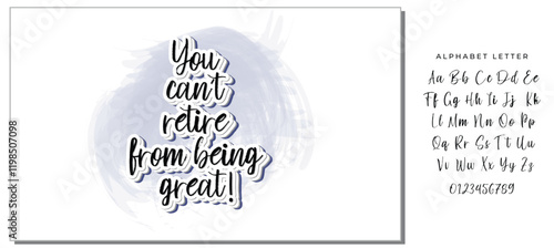 You can't retire from being great! - Objects Isolated on White Background. Ink illustration. Perfect design for greeting cards, posters, t-shirts, banners.