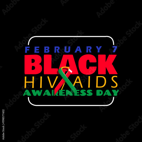 National Black HIV AIDS Awareness Day to celebrate on February 7th. Commemorating awareness among the African American community regarding HIV and AIDS.