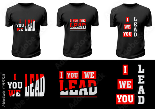 i lead, you lead, we lead typography t shirt design with vector modern design 