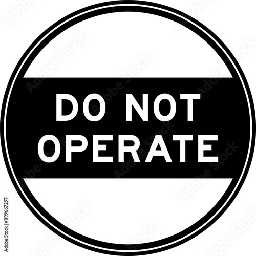 Black color round seal sticker in word do not operate on white background