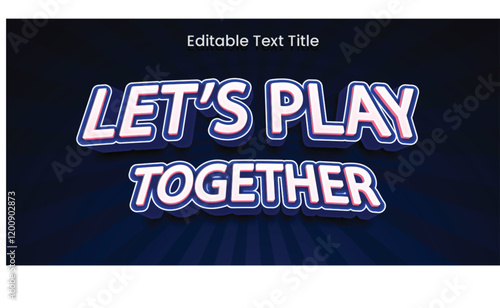 Lets play together editable text effect
