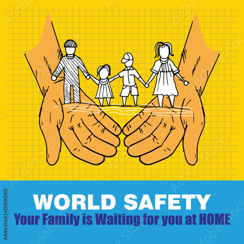 World safety, your family is waiting for you at home, poster vector