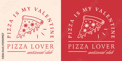 Valentine's Day single funny quotes printable card pizza is my valentine antisocial club vintage retro red aesthetic. Italian food lovers illustration introvert gamer girl humor women shirt design.