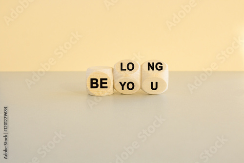 Fotografie Be you, belong symbol