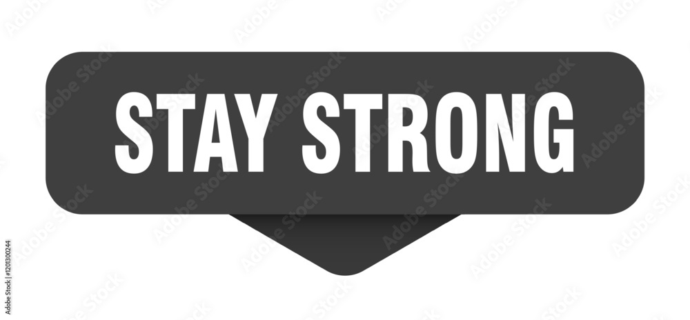 stay strong sticker. stay strong sign on transparent background stay strong sticker. stay strong sign on transparent background