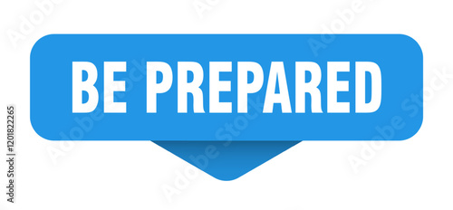 be prepared sticker. be prepared sign on transparent background