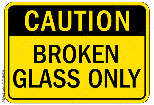 Machine hazard sign broken glass only