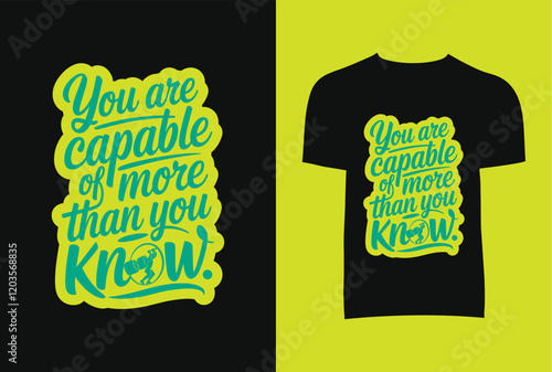 You Are Capable of More Than You Know T-Shirt Design