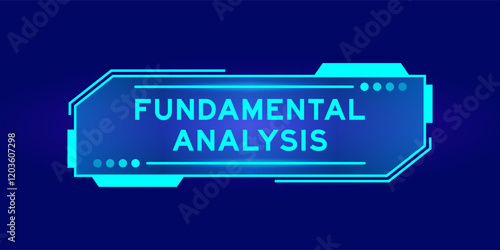 Futuristic hud banner that have word fundamental analysis on user interface screen on blue background