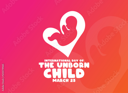 International Day of The Unborn Child. March 25. Gradient background. Poster, banner, card, background.