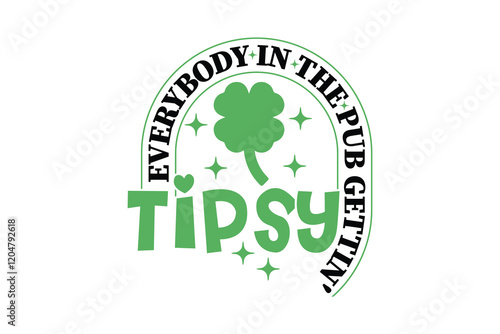 Everybody in the Pub Gettin' Tipsy St.Patrick’s Day SVG T-shirt Design photo