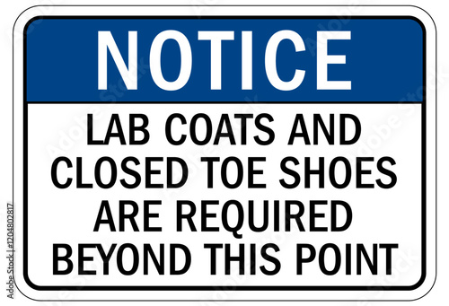 Closed toe shoes are required sign lab coats and closed toe shoes are required