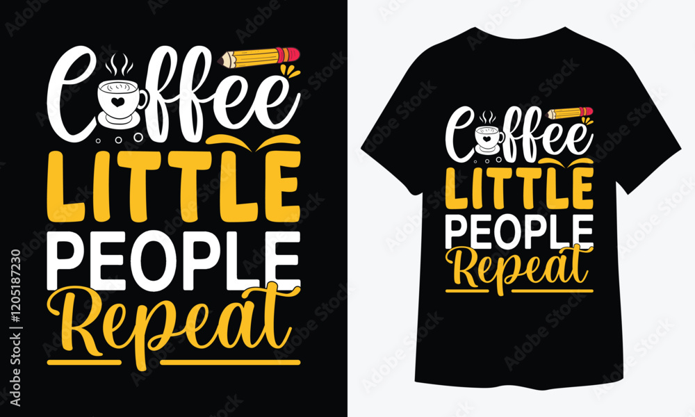 Coffee Little People Repeat T Shirt-Design Typography Design, vector art illustration t-shirt design, Coffee Little People Repeat T Shirt-Design Typography Design, vector art illustration t-shirt design,