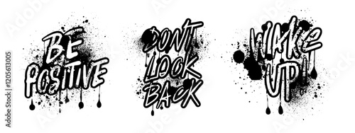 Graffiti quote print set, vector urban street art illustration, dripped air painting grunge texture. Motivation lettering streetwear dirty design, splash droplet calligraphy tag. Brutal graffiti print