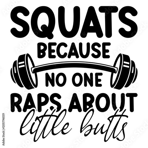 Squats Because No One Raps About Little Butts