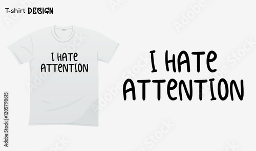 "I hate attention" Funny white lie party sayings, Funny party saying, white lie party quotes, T-shirt mock up vector. Eps 10 vector