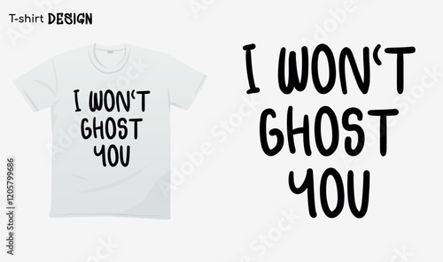 "I wont ghost you" Funny white lie party sayings, Funny party saying, white lie party quotes, T-shirt mock up vector. Eps 10 vector