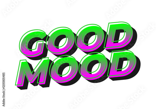 Good mood. Text effect in eye catching colors with 3D look