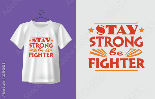 Stay strong be fighter t shirt design.