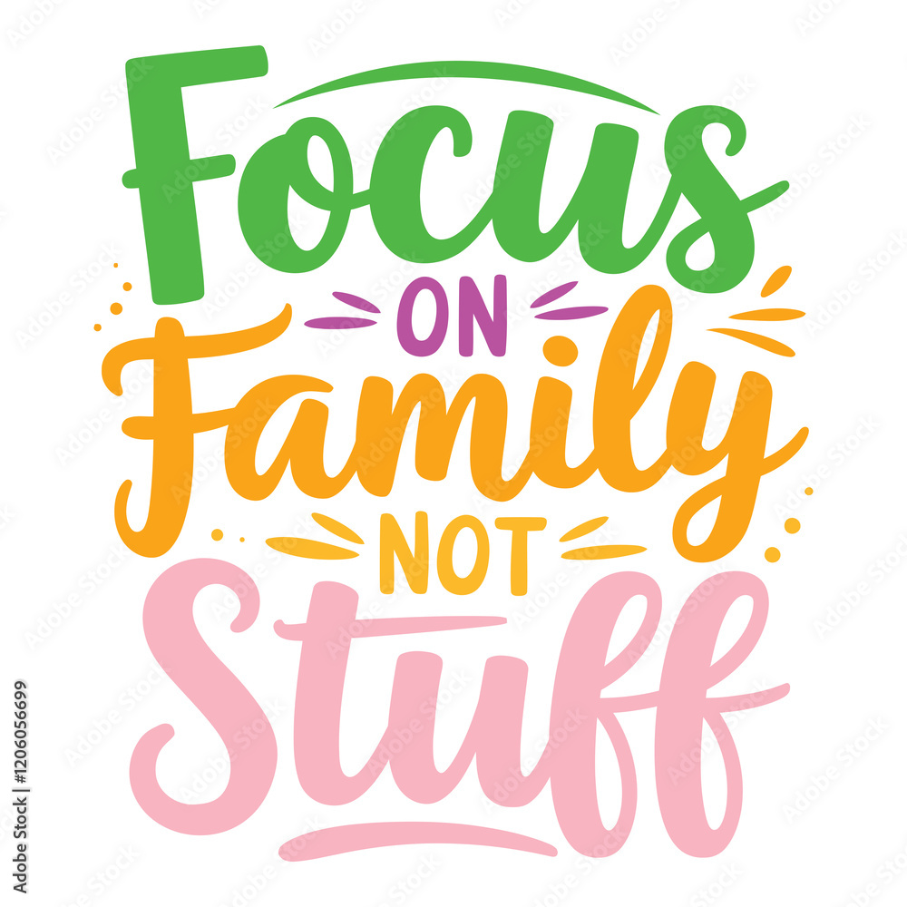 Strong Families Focus on Love Not Things Focus on Family Not Stuff Poster Strong Families Focus on Love Not Things Focus on Family Not Stuff Poster