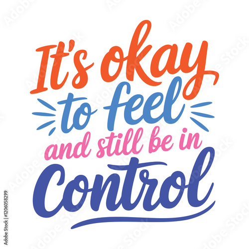 Feeling Your Emotions Doesnt Mean Losing Control Emotional Balance Typography