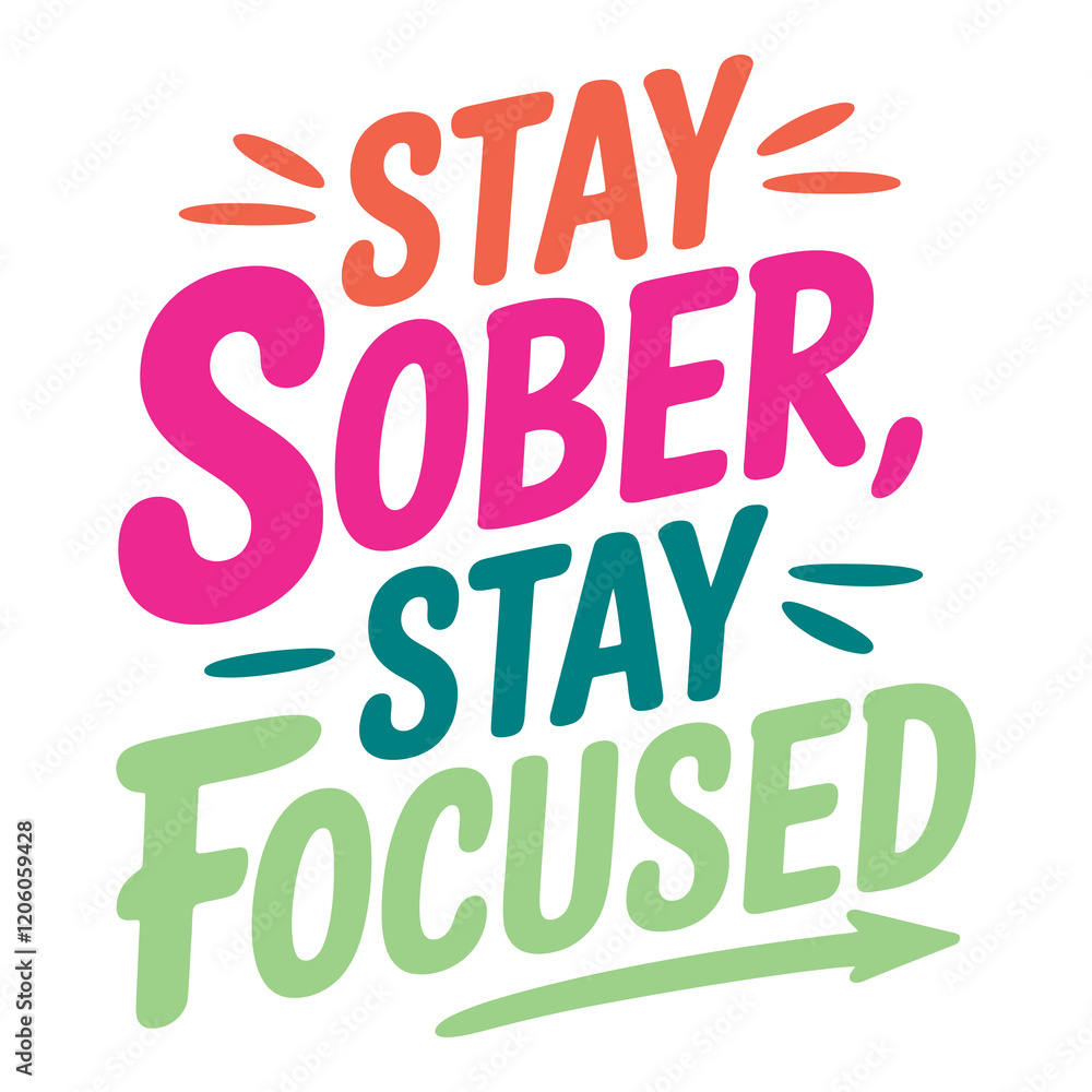 Focus and Sobriety Stay Sober Stay Focused Sobriety and Focus Poster Focus and Sobriety Stay Sober Stay Focused Sobriety and Focus Poster